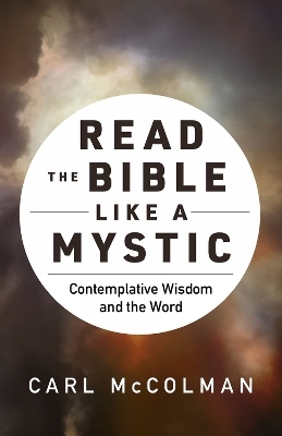 Read the Bible like a Mystic - Carl McColman