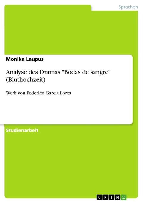 Analyse des Dramas "Bodas de sangre" (Bluthochzeit) - Monika Laupus