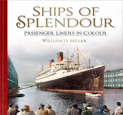 Ships of Splendour - William H. Miller