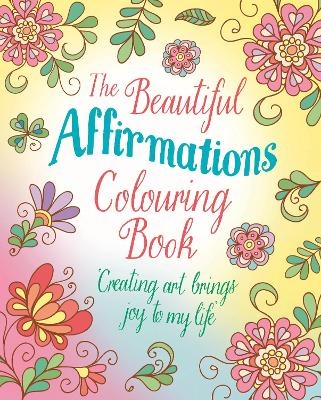 The Beautiful Affirmations Colouring Book - Tansy Willow