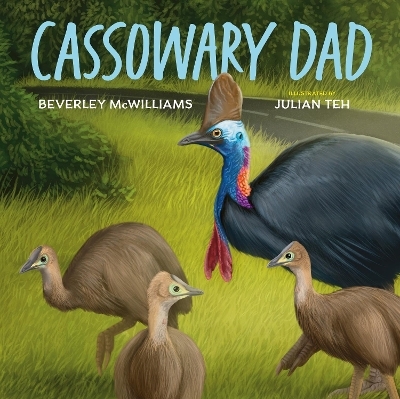 Cassowary Dad - Beverley McWilliams