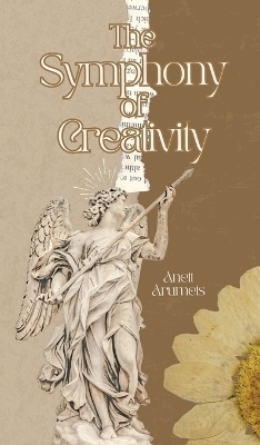 The Symphony of Creativity - Anett Arumets