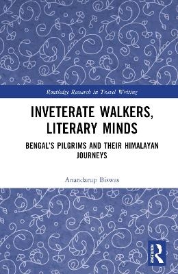 Inveterate Walkers, Literary Minds - Anandarup Biswas