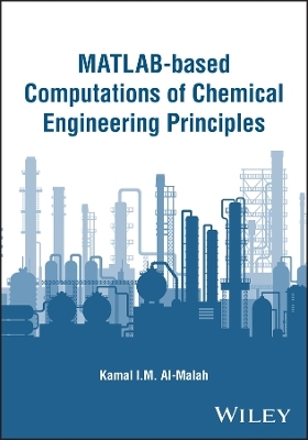 MATLAB-based Computations of Chemical Engineering Principles - Kamal I. M. Al-Malah