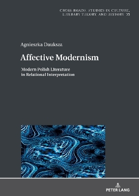 Affective Modernism: - Agnieszka Dauksza