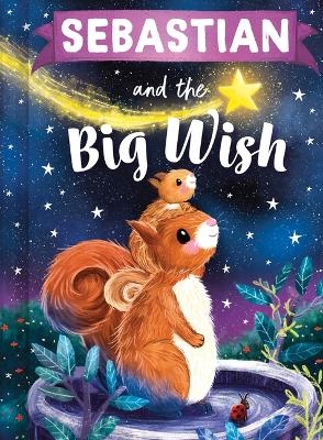 Sebastian and the Big Wish - Louise Martin