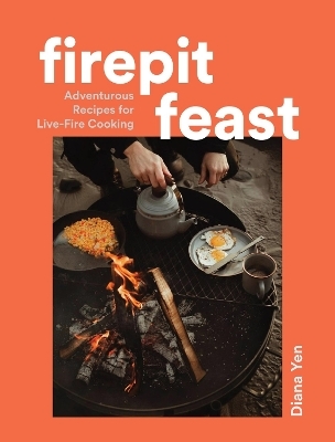 Firepit Feasts - Diana Yen