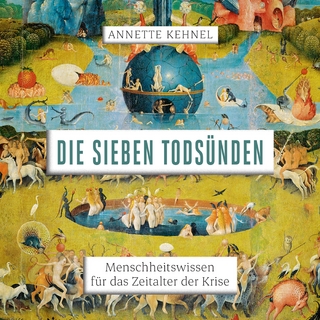 Die sieben Todsünden - Annette Kehnel; Sandra Busch