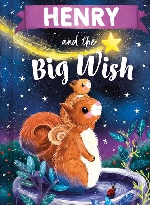 Henry and the Big Wish - Louise Martin