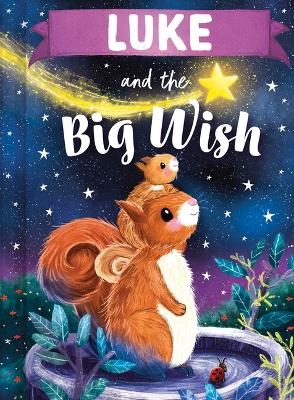 Luke and the Big Wish - Louise Martin