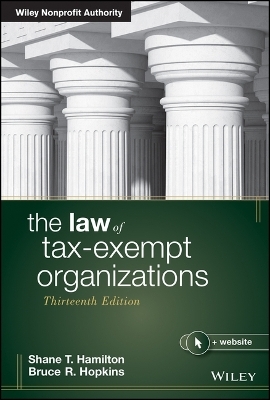 The Law of Tax-Exempt Organizations - Bruce R Hopkins, Shane T Hamilton