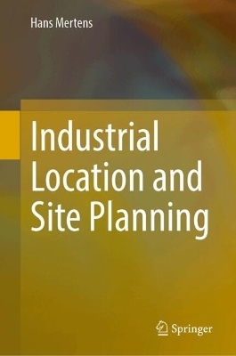 Industrial Location and Site Planning - Hans Mertens