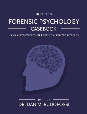 Forensic Psychology Casebook - Dan M Rudofossi