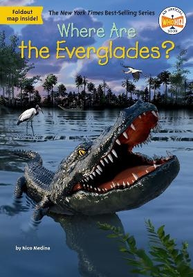 Where Are the Everglades? - Nico Medina,  Who HQ