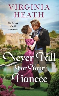 Never Fall for Your Fiancee - Virginia Heath