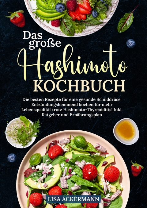 Das große Hashimoto Kochbuch - Lisa Ackermann