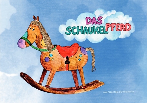 Das Schaukelpferd - Christina Schörghofer