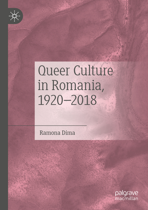 Queer Culture in Romania, 1920–2018 - Ramona Dima