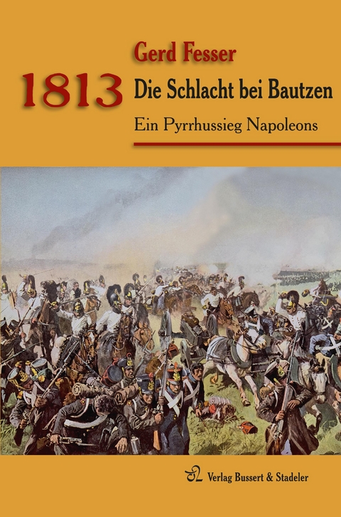 1813 – Die Schlacht bei Bautzen - Gerd Fesser