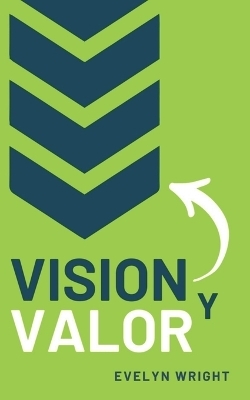 Vision y Valor - Evelyn Wright