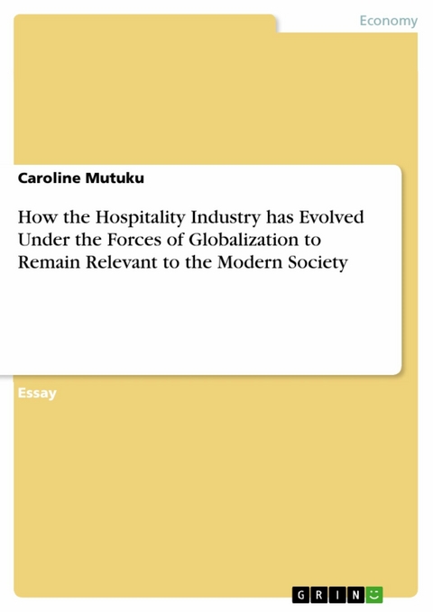 How the Hospitality Industry has Evolved Under the Forces of Globalization to Remain Relevant to the Modern Society - Caroline Mutuku