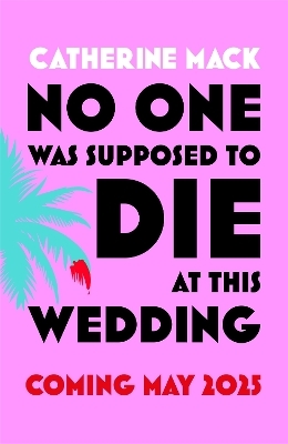 No one was Supposed to Die at this Wedding - Catherine Mack