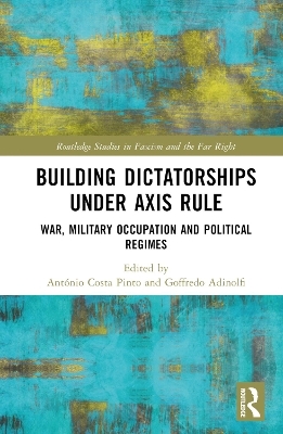 Building Dictatorships under Axis Rule - 