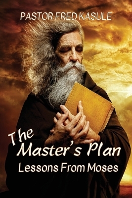 The Master's Plan - Fred Kasule