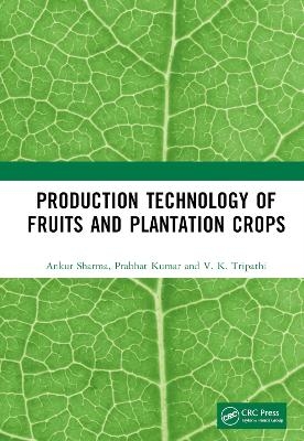 Production Technology of Fruits and Plantation Crops - Ankur Sharma, Prabhat Kumar, V. K. Tripathi