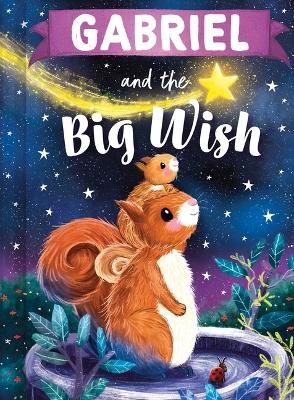 Gabriel and the Big Wish - Louise Martin