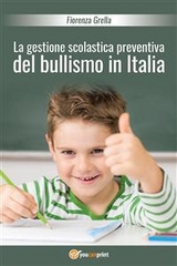 La gestione scolastica preventiva del bullismo in Italia - Fiorenza Grella