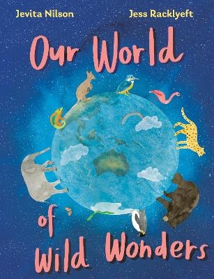 Our World of Wild Wonders - Jevita Nilson