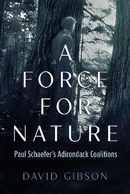 A Force for Nature - David Gibson