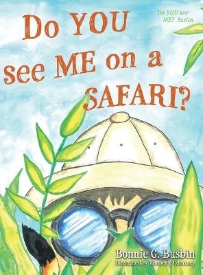 Do YOU see ME on a SAFARI? - Bonnie G Busbin