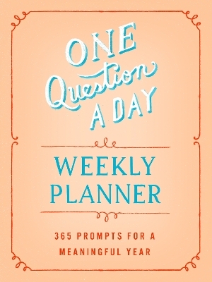 One Question a Day Weekly Planner - Aimee Chase