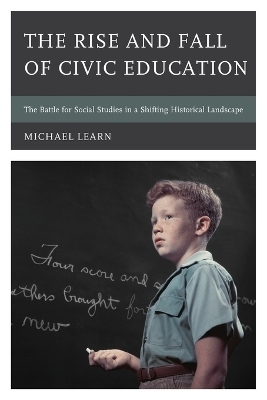 The Rise and Fall of Civic Education - Michael Learn