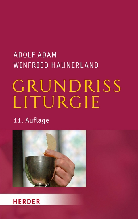 Grundriss Liturgie - Adolf Adam, Prof. Winfried Haunerland