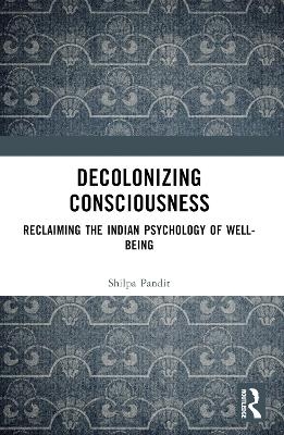 Decolonizing Consciousness - Shilpa Ashok Pandit