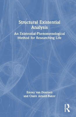 Structural Existential Analysis - Emmy Van Deurzen, Claire Arnold-Baker