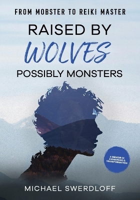 Raised by Wolves, Possibly Monsters - Michael Swerdloff