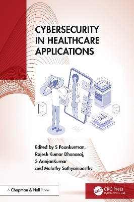 Cybersecurity in Healthcare Applications - 