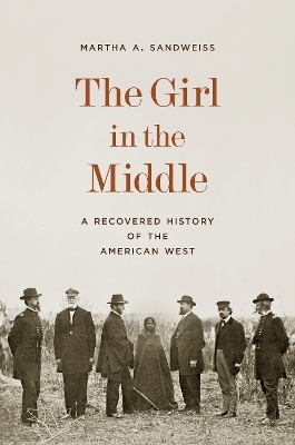 The Girl in the Middle - Martha A. Sandweiss