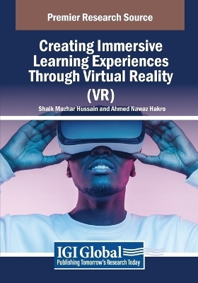 Creating Immersive Learning Experiences Through Virtual Reality (VR) - 