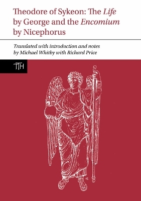 Theodore of Sykeon - Michael Whitby, Richard Price