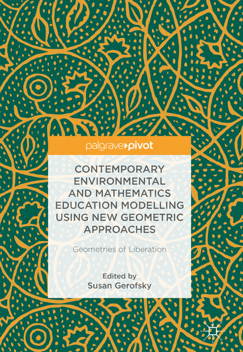 Contemporary Environmental and Mathematics Education Modelling Using New Geometric Approaches - 