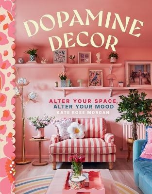 Dopamine Decor - Kate Rose Morgan