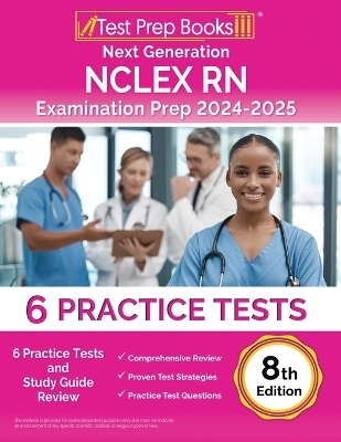 Next Generation NCLEX RN Examination Prep 2024-2025 - Lydia Morrison