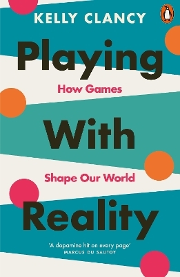 Playing with Reality - Kelly Clancy