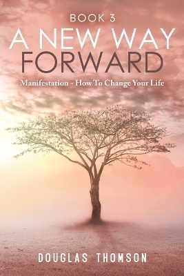 A New Way Forward - Douglas Thomson