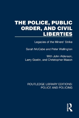 The Police, Public Order, and Civil Liberties - Sarah McCabe, Peter Wallington, John Alderson, Larry Gostin, Christopher Mason